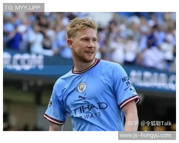 德布劳内领衔曼城新赛季征程展现中场大师风范与战术智慧