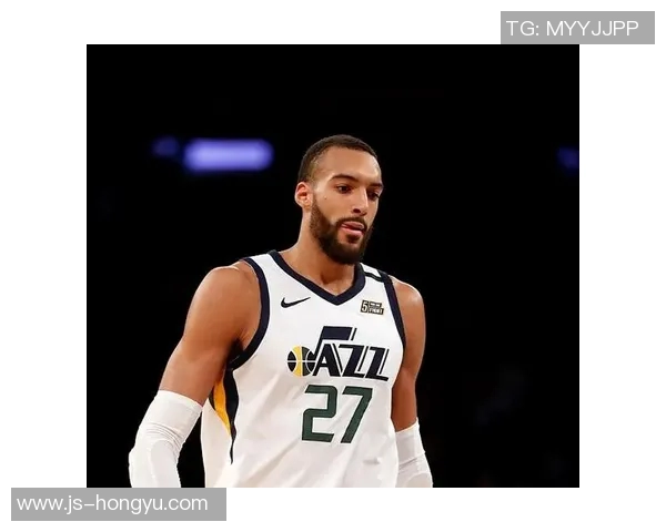 鲁迪戈贝尔:从防守巨星到篮球文化的推动者 鲁迪戈贝尔:从防守巨星到篮球文化的推动者